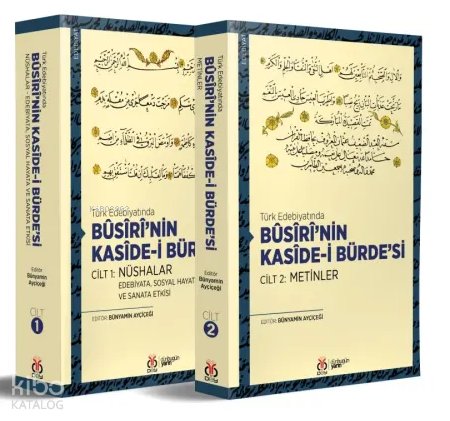 Türk Edebiyatında Bûsîrî’nin Kasîde-i Bürde’si (2 Cilt)