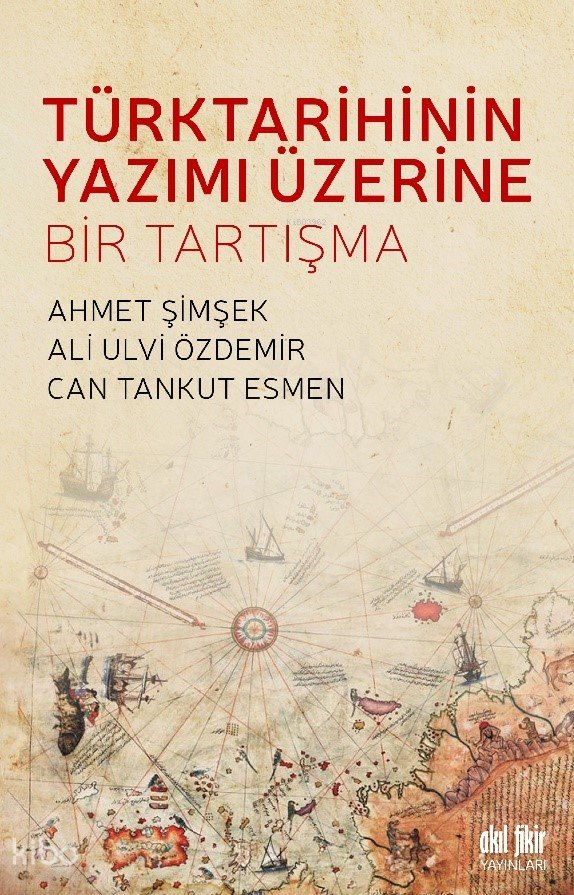 Türk Tarihinin Yazımı Üzerine Bir Tartışma - Ahmet Şimşek