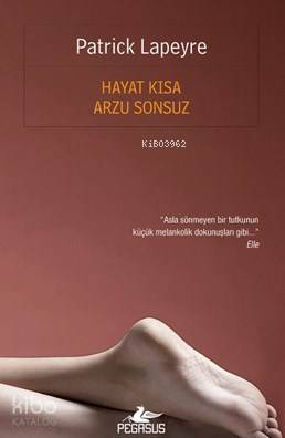 Hayat Kısa Arzu Sonsuz