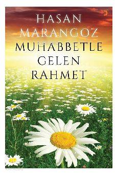Muhabbetle Gelen Rahmet - Hasan Marangoz