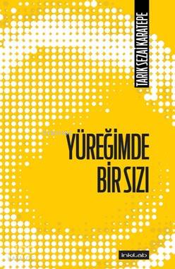 Yüreğimde Bir Sızı - Tarık Sezai Karatepe