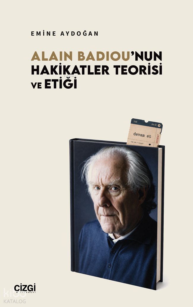 Alain Badiou’nun Hakikatler Teorisi ve Etiği - Emine Aydoğan