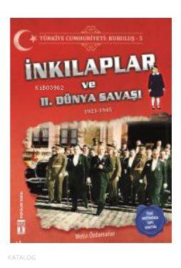 Türkiye Cumhuriyeti: Kuruluş 5 - İnkılaplar ve 2. Dünya Savaşı