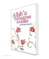 ALLAHA YAKLAŞTIRAN AMELLER