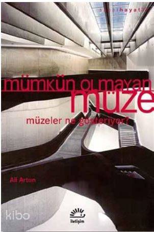 Mümkün Olmayan Müze - Ali Artun