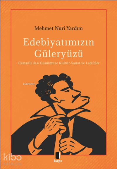 Edebiyatımızın Güleryüzü - Mehmet Nuri Yardım