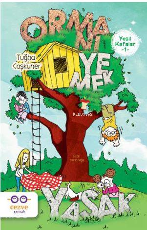 Yeşil Kafalar 1 - Ormanı Yemek Yasak - Tuğba Coşkuner