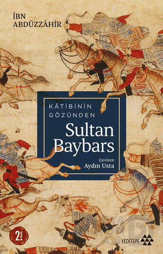 SULTAN BAYBARS - KATİBİNİN GÖZÜNDEN