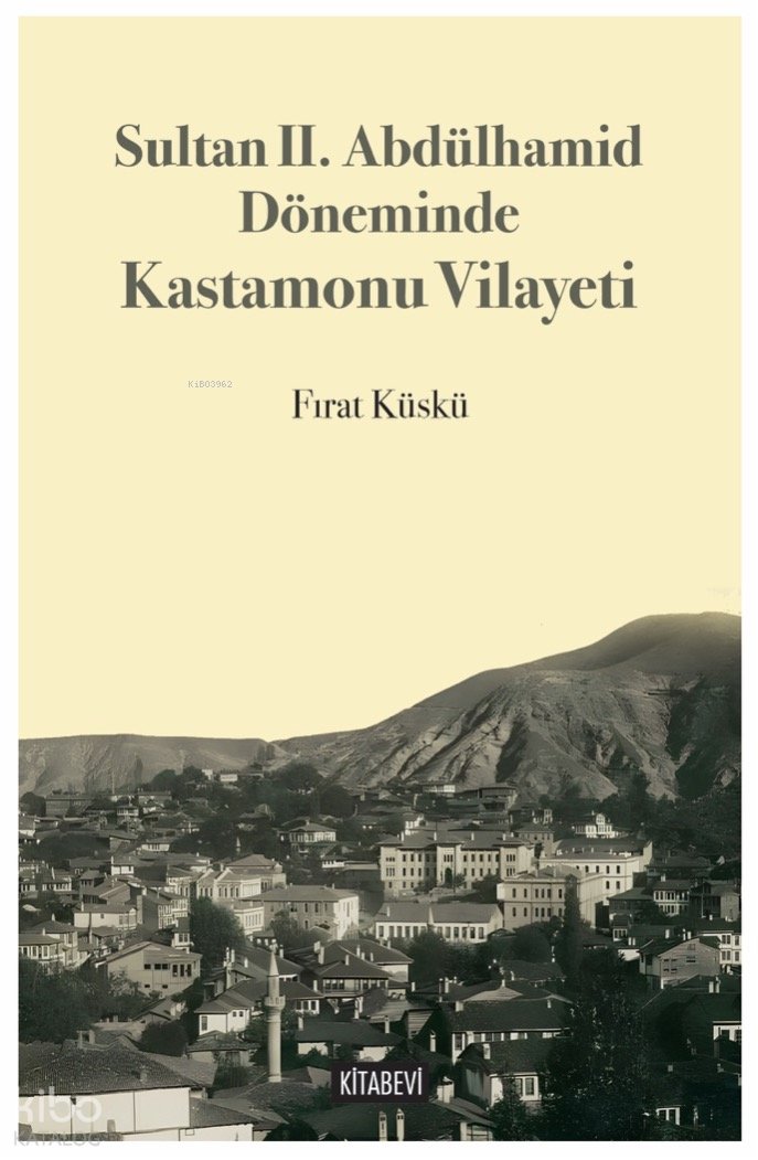 Sultan II. Abdülhamid Döneminde Kastamonu Vilayeti