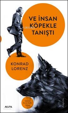 Ve İnsan Köpekle Tanıştı - Konrad Lorenz