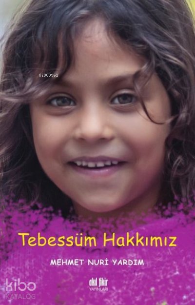 Tebessüm Hakkımız - Mehmet Nuri Yardım