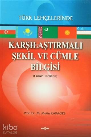 Karşılaştırmalı Şekil ve Cümle Bilgisi Türk Lehçelerinde