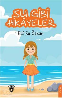 Su Gibi Hikayeler - Elif Su Özkan