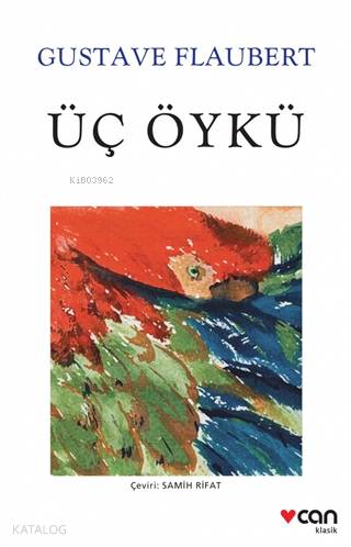 Üç Öykü - Gustave Flaubert