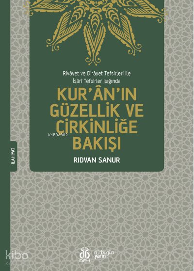Rivâyet ve Dirâyet Tefsirleri ile İşârî Tefsirler Işığında