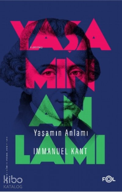 Yaşamın Anlamı - Immanuel Kant