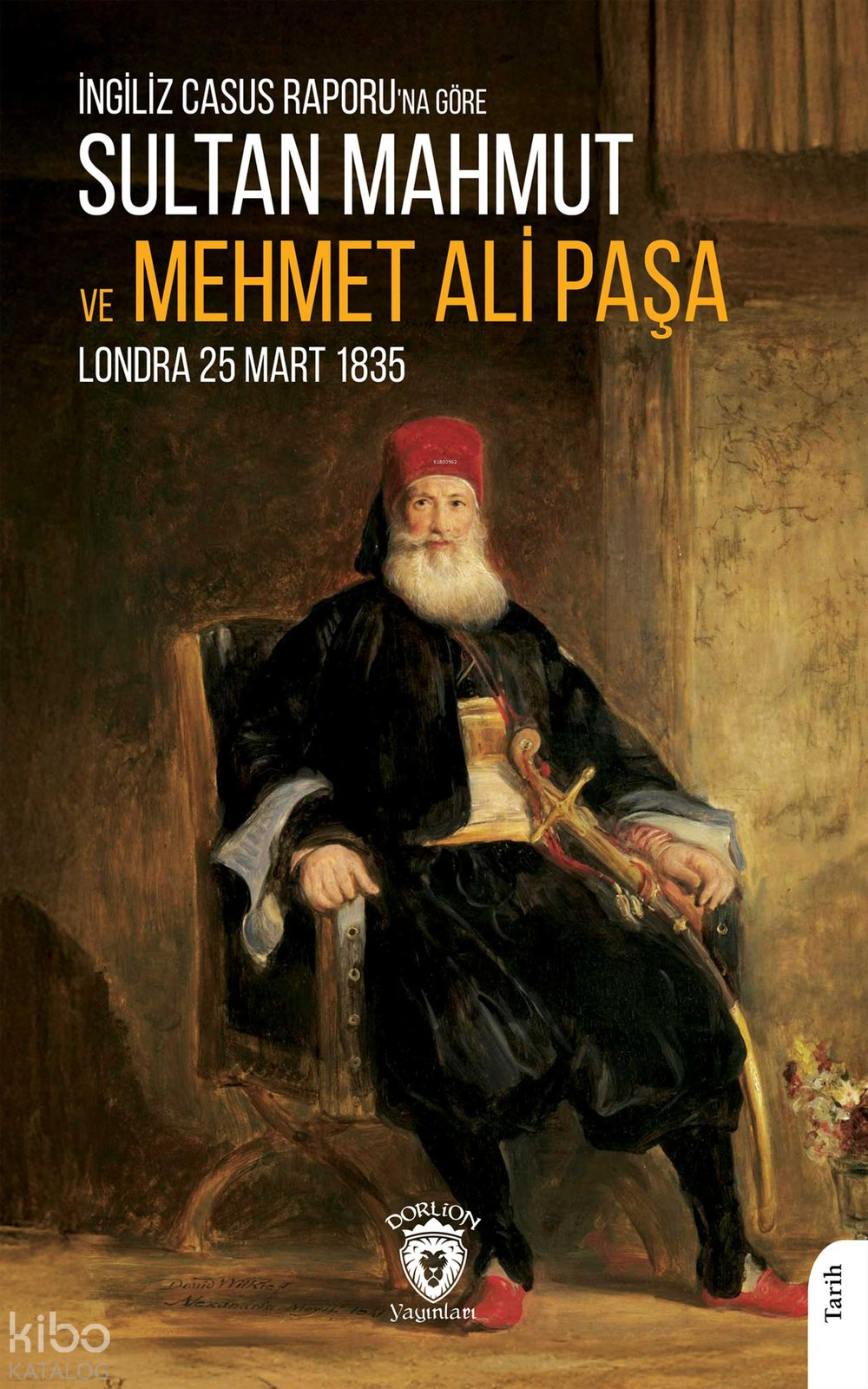 İngiliz Casus Raporu'na Göre Sultan Mahmut ve Mehmet Ali Paşa