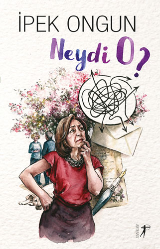 Neydi O? - İpek Ongun