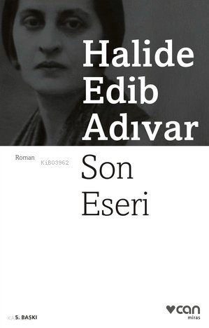 Son Eseri - Halide Edip Adıvar