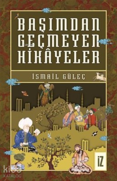 Başımdan Geçmeyen Hikayeler - İsmail Güleç