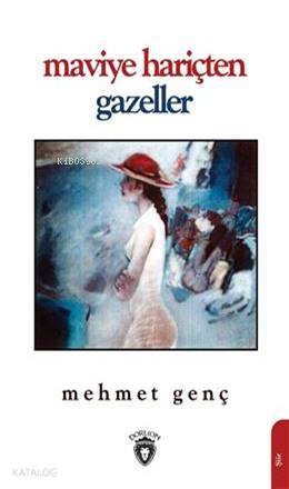 Maviye Hariçten Gazeller - Mehmet Genç