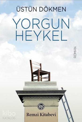 Yorgun Heykel - Üstün Dökmen
