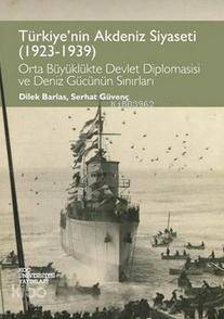 Türkiye'nin Akdeniz Siyaseti (1923-1939)