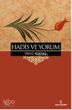Hadis ve Yorum - Yavuz Köktaş