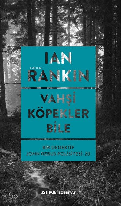Vahşi Köpekler Bile - Ian Rankin