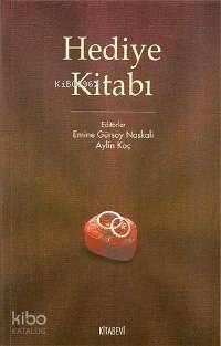 Hediye Kitabı - Aylin Koç, Emine Gürsoy Naskali