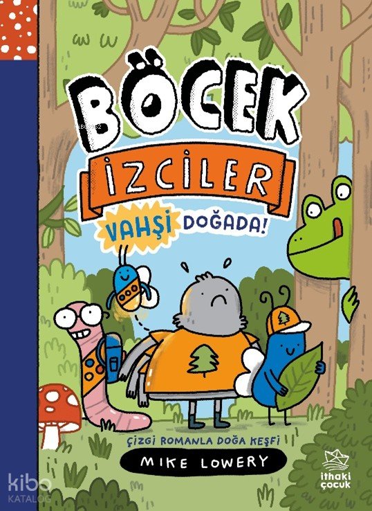 Böcek İzciler: Vahşi Doğada! - Mike Lowery