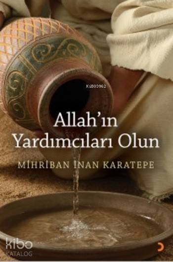 Allah'ın Yardımcıları Olun - Mihriban İnan Karatepe