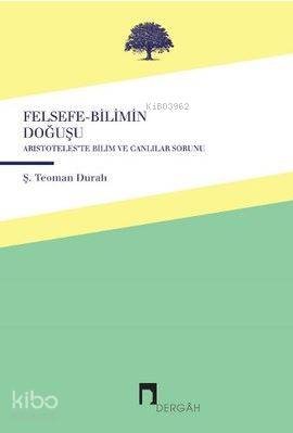 Felsefe-Bilimin Doğuşu - Şaban Teoman Duralı