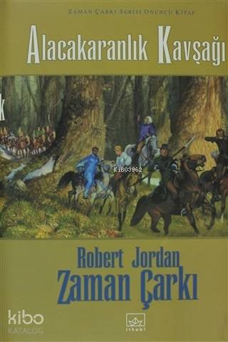 Zaman Çarkı 10. Cilt: Alacakaranlık Kavşağıor - Robert Jordan
