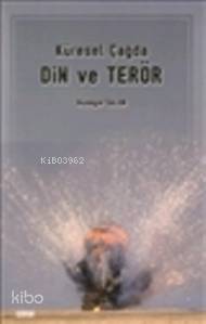 Küresel Çağda Din ve Terör - Hüseyin Salur