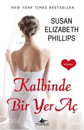 Kalbinde Bir Yer Aç - Susan Elizabeth Phillips