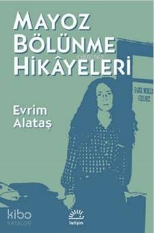 Mayoz Bölünme Hikayeleri - Evrim Alataş