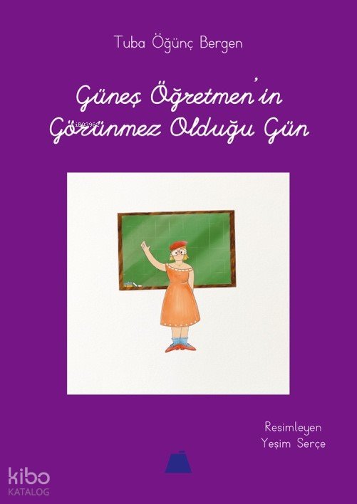 Güneş Öğretmen'in Görünmez Olduğu Gün
