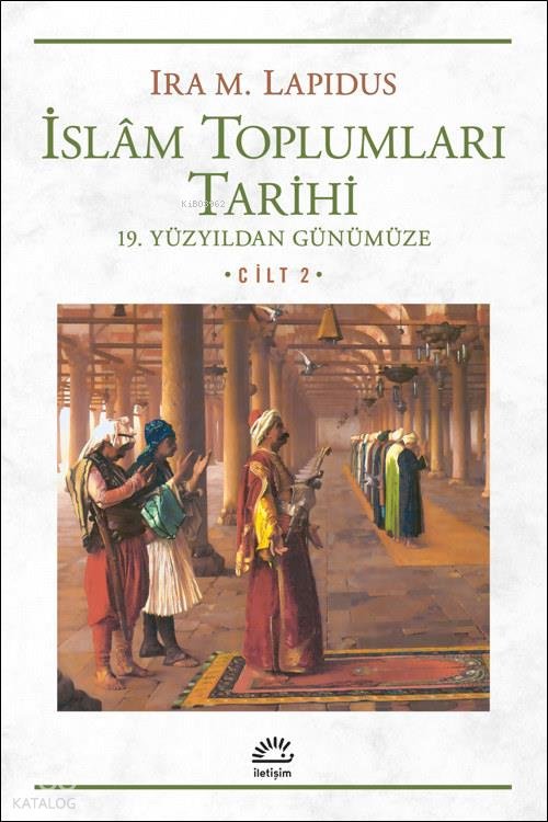 İslâm Toplumları Tarihi Cilt 2 - Ira M. Lapidus