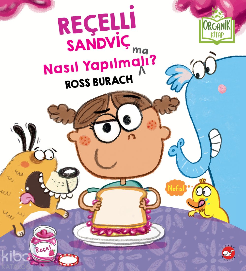 Reçelli Sandviç Nasıl Yapılma(ma)lı? (Organik Kitap - Ciltli) - Ross Burach