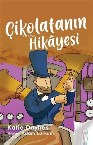Çikolatanın Hikayesi - Katie Daynes