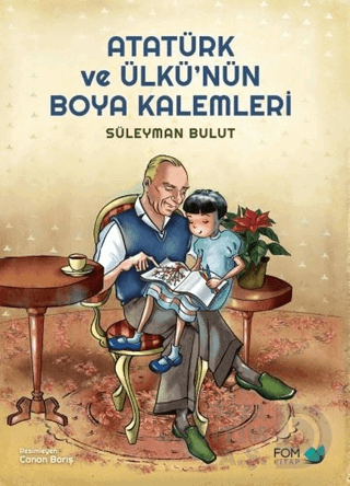 ATATÜRK VE ÜLKÜ NÜN BOYA KALEMLERİ