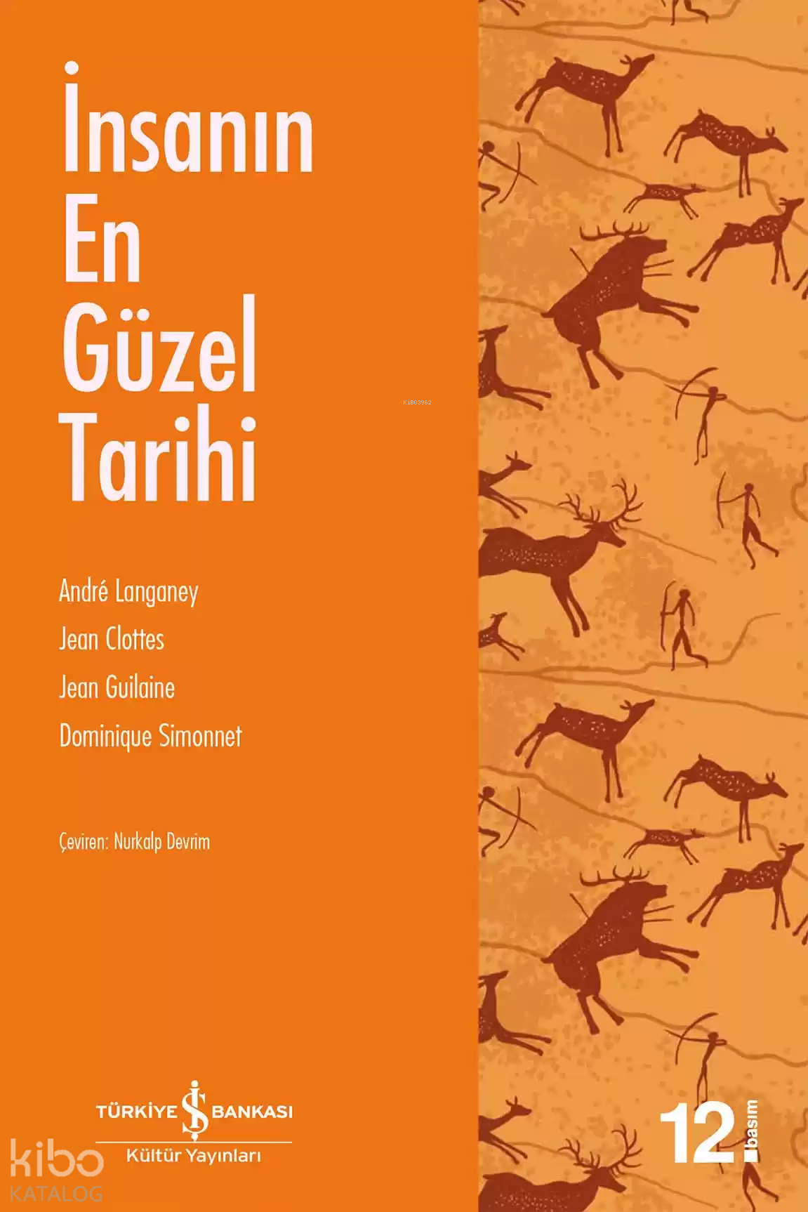 İnsanın En Güzel Tarihi - Jean Clottes, Jean Guilaine, Andre Langaney, Dominique Simonnet