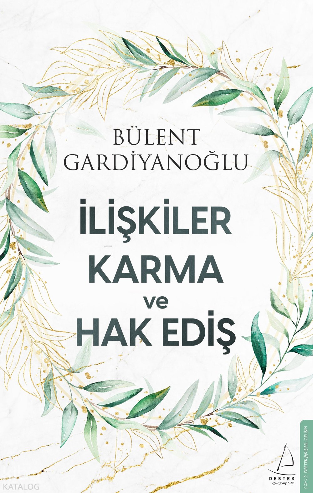 İlişkiler, Karma ve Hak Ediş - Bülent Gardiyanoğlu