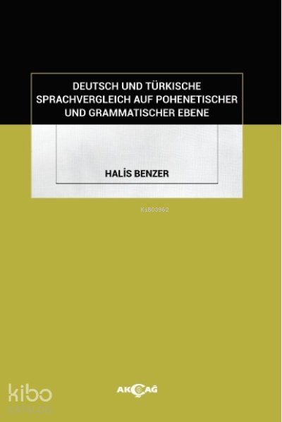 Deutsch Und Türkische Sprachvergleich Auf Pohenetischer Und Grammatischer Ebene - Halis Benzer