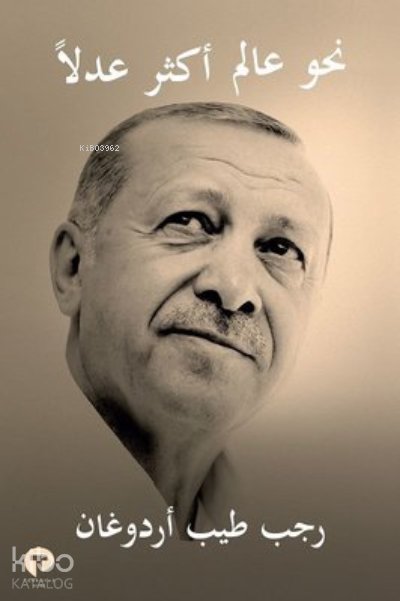 Daha Adil Bir Dünya Mümkün (Arapça) - Recep Tayyip Erdoğan