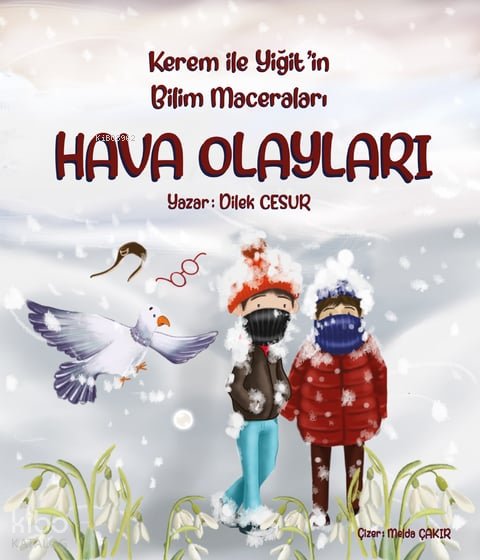 Kerem ile Yiğit'in Bilim Maceraları: Hava Olayları - Dilek Cesur