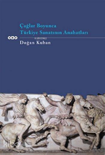 Çağlar Boyunca Türkiye Sanatının Anahatları