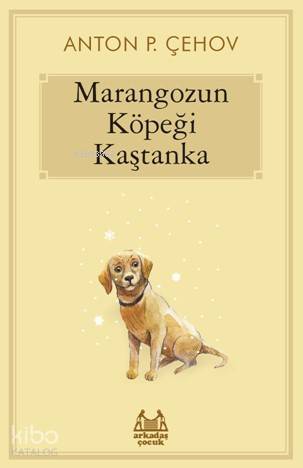 Marangozun Köpeği Kaştanka - Anton Pavloviç Çehov