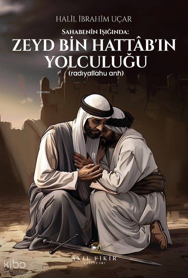 Sahabenin Işığında: Zeyd Bin Hattâb’ın Yolculuğu